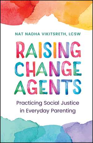 Raising Change Agents de Nat Nadha Vikitsreth