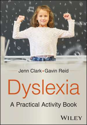 Dyslexia: A Practical Activity Book de Gavin Reid