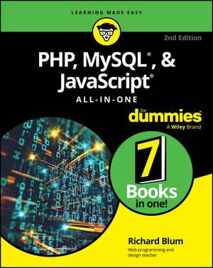PHP, MySQL, & JavaScript All-In-One For Dummies, 2 nd Edition de Richard Blum