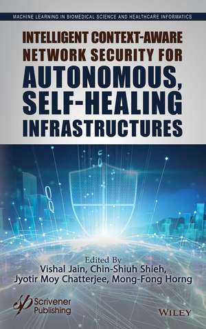 Intelligent Context-Aware Network Security for Autonomous, Self-Healing Infrastructures de Amanpreet Thakur