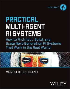 Practical Multi-Agent AI Systems de Murali Kashaboina