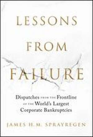 Lessons from Failure de James H M Sprayregen