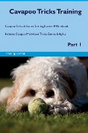 Cavapoo Tricks Training Cavapoo Tricks & Games Training Tracker & Workbook. Includes de Training Central