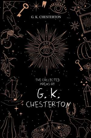 The Collected Poems of G. K. Chesterton de G. K. Chesterton