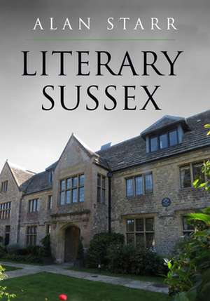 Literary Sussex de Alan Starr