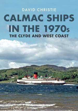 Calmac Ships in the 1970s de David Christie