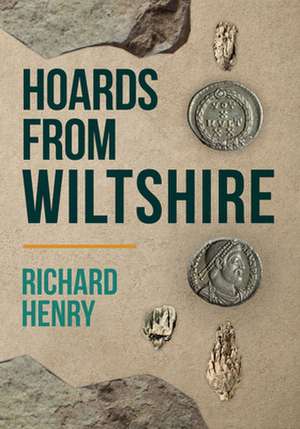 Hoards from Wiltshire de Richard Henry