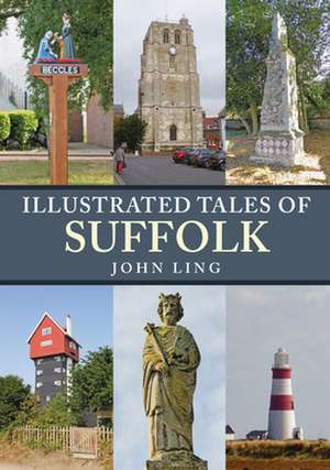 Illustrated Tales of Suffolk de John Ling