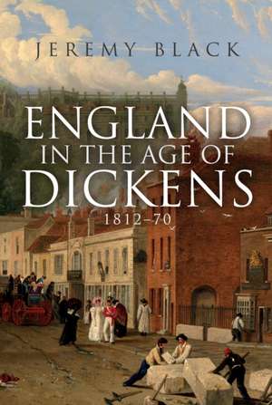 England in the Age of Dickens de Jeremy Black