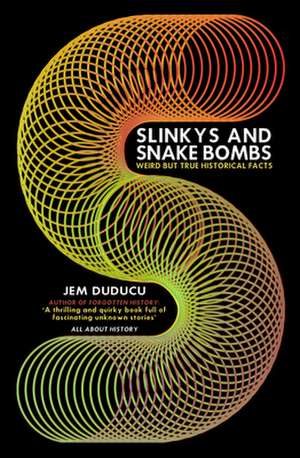 Slinkys and Snake Bombs de Jem Duducu