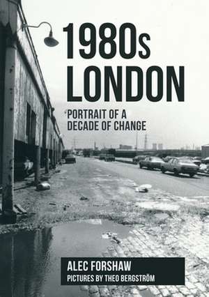 1980s London de Alec Forshaw