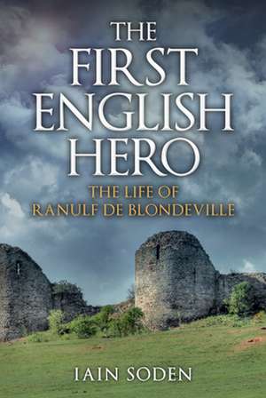 The First English Hero de Iain Soden