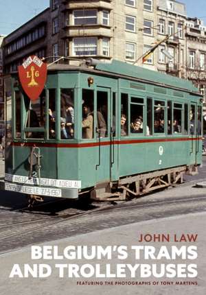 Belgium's Trams and Trolleybuses de John Law