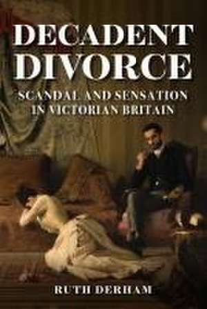 Decadent Divorce de Ruth Derham