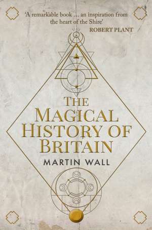 The Magical History of Britain de Martin Wall