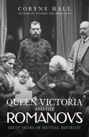 Queen Victoria and the Romanovs de Coryne Hall