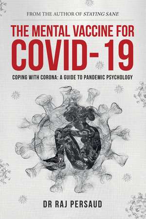 The Mental Vaccine for Covid-19 de Dr Raj Persaud