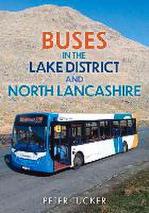 Buses in the Lake District and North Lancashire de Peter Tucker