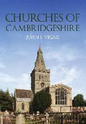 Churches of Cambridgeshire de John E. Vigar