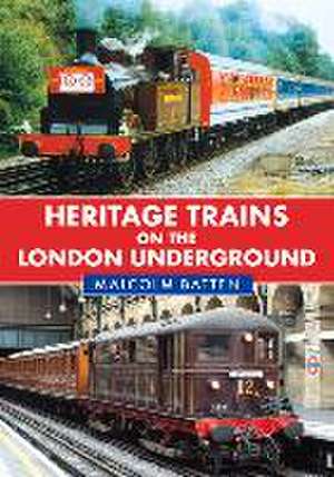 Heritage Trains on the London Underground de Malcolm Batten