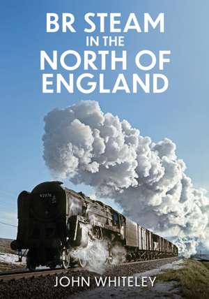 BR Steam in the North of England de John Whiteley