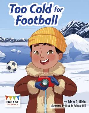 Too Cold for Football de Adam Guillain