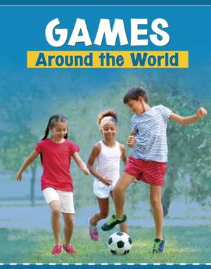 Games Around the World de Lindsay Shaffer