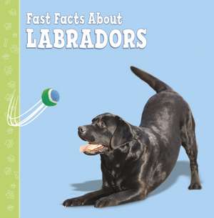 Fast Facts About Labradors de Marcie Aboff