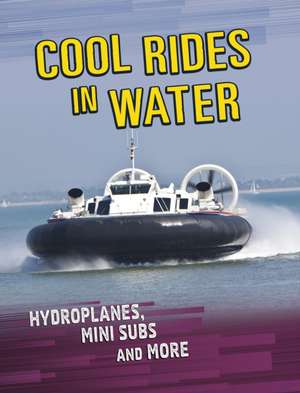 Cool Rides in Water de Tyler Omoth