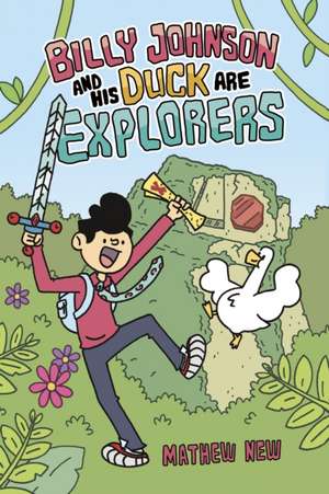 Billy Johnson and His Duck are Explorers de Mathew New