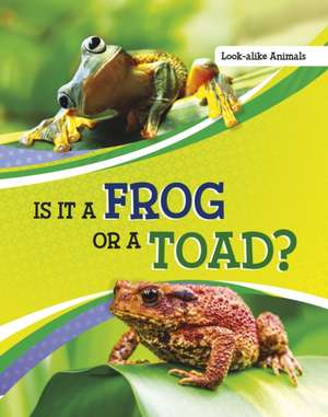 Is It a Frog or a Toad? de Susan B. Katz