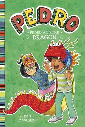 Pedro and the Dragon de Fran Manushkin