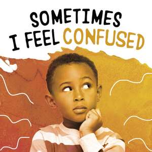 Sometimes I Feel Confused de Jaclyn Jaycox