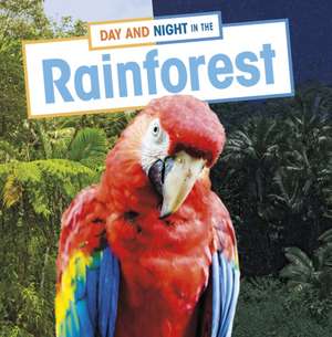 Day and Night in the Rainforest de Ellen Labrecque