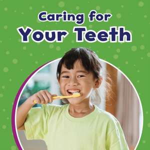 Caring for Your Teeth de Mari Schuh