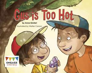 Gus is Too Hot de Anne Giulieri