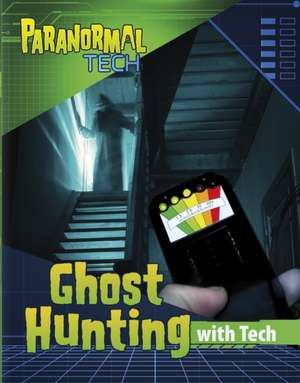 Respicio, M: Ghost Hunting with Tech