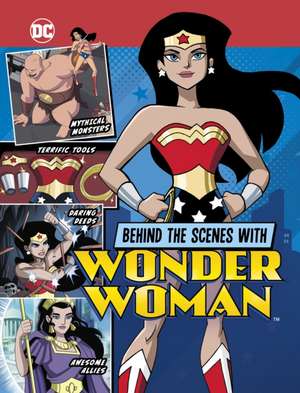 Behind the Scenes with Wonder Woman de Steve Korte