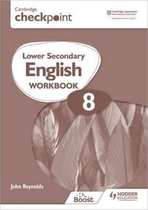 Cambridge Checkpoint Lower Secondary English Workbook 8 de John Reynolds