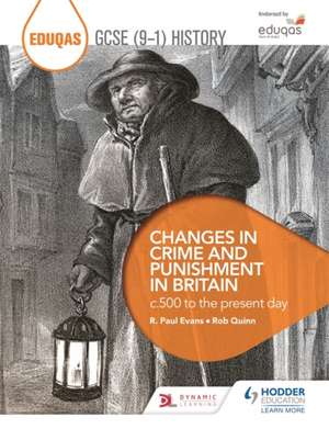 Eduqas GCSE (9-1) History Changes in Crime and Punishment in Britain c.500 to the present day de R.PAUL EVANS