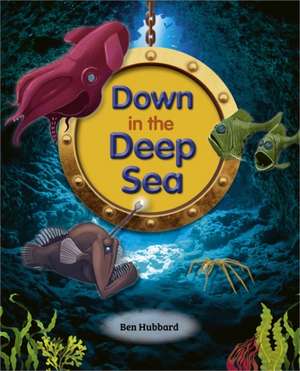 Reading Planet: Astro - Down in the Deep Sea - Mercury/Purple band de Ben Hubbard