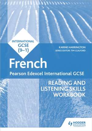 Pearson Edexcel International GCSE French Reading and Listening Skills Workbook de Karine Harrington