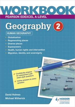 Pearson Edexcel A-level Geography Workbook 2: Human Geography de David Holmes