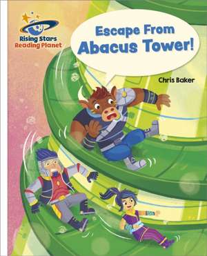 Reading Planet - Escape From Abacus Tower! - White: Galaxy de Chris Baker