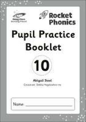 Reading Planet: Rocket Phonics - Pupil Practice Booklet 10 de Abigail Steel