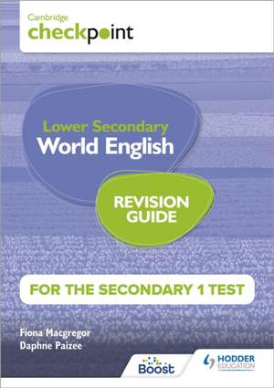 Cambridge Checkpoint Lower Secondary World English for the Secondary 1 Test Revision Guide de Fiona Macgregor