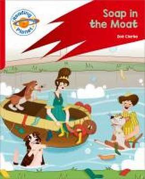 Reading Planet: Rocket Phonics - Target Practice - Soap in the Moat - Red B de Zoe Clarke