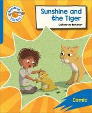 Reading Planet: Rocket Phonics - Target Practice - Sunshine and The Tiger - Blue de Catherine Lenahan