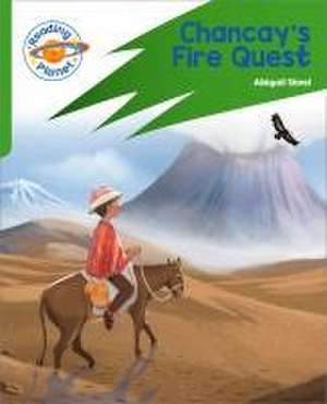 Reading Planet: Rocket Phonics - Target Practice - Chancay's Fire Quest - Green de Abigail Steel