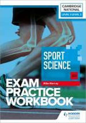 Level 1/Level 2 Cambridge National in Sport Science (J828) Exam Practice Workbook de Mike Murray